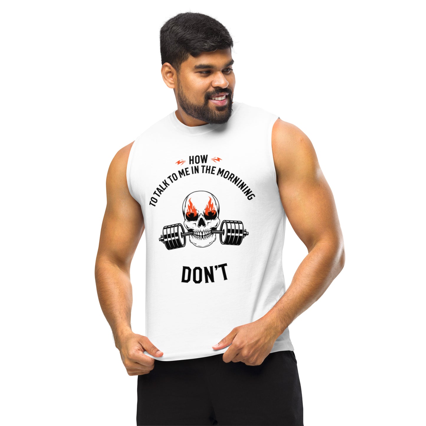how to talk to me in the morning "Don't" Muscle Shirt